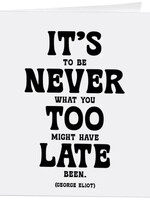 It's Never Too Late