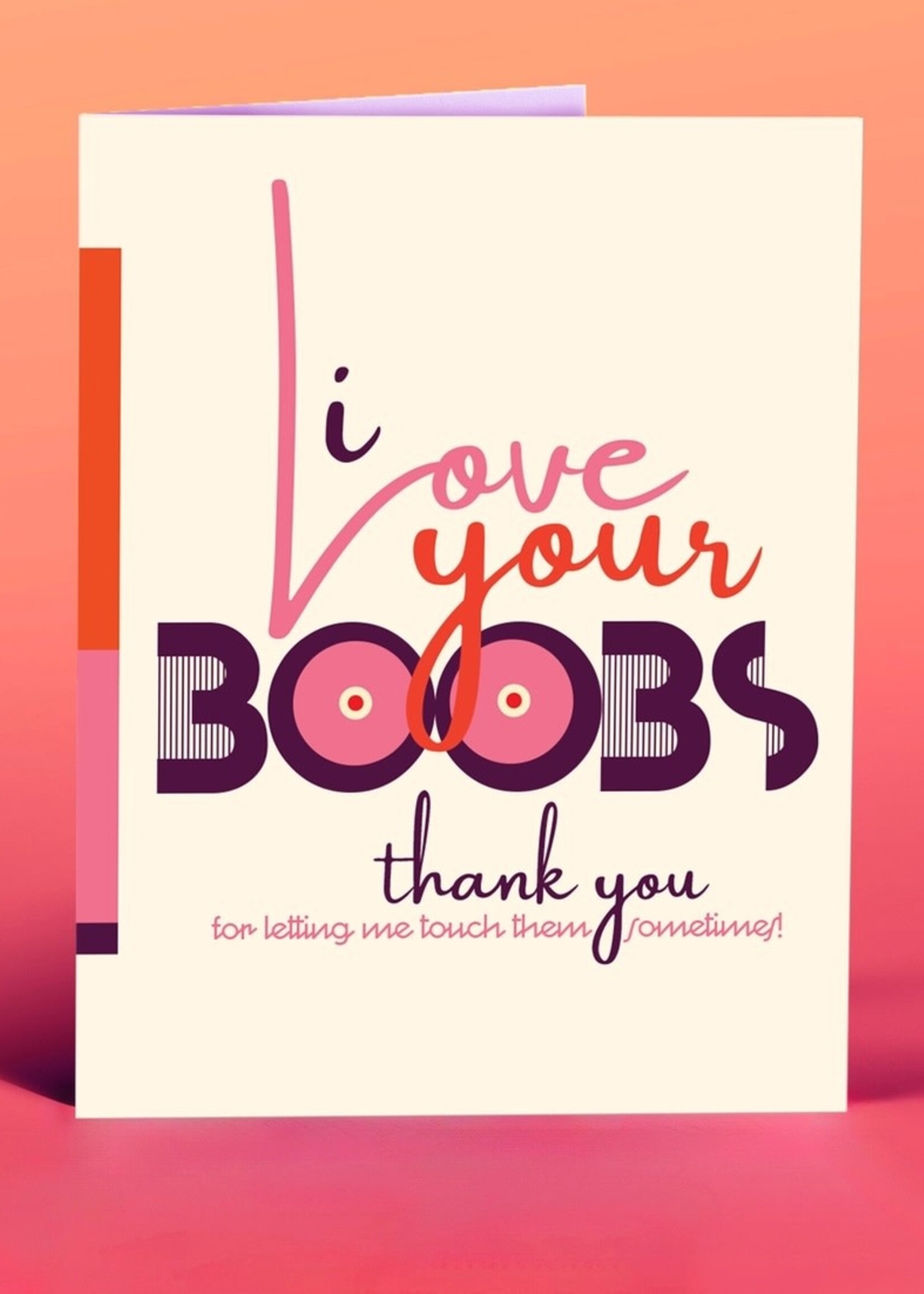 offensive+delightful I Love Your Boobs
