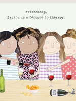 Friendship...Saving us a fortune in therapy