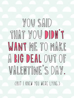 You Said You Didn't Want To Make A Big Deal