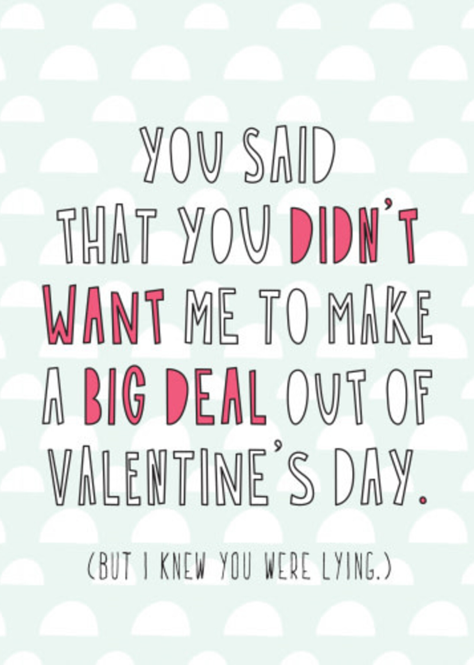 You Said You Didn't Want To Make A Big Deal