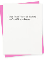 Even When You're An Asshole