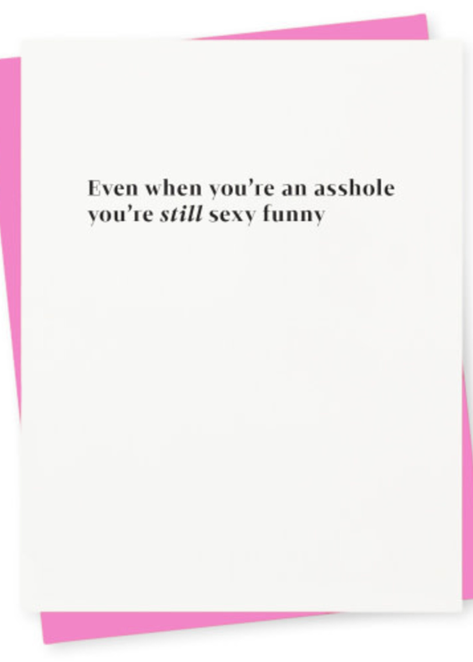 Even When You're An Asshole