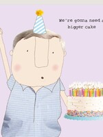 We're gonna need a bigger cake