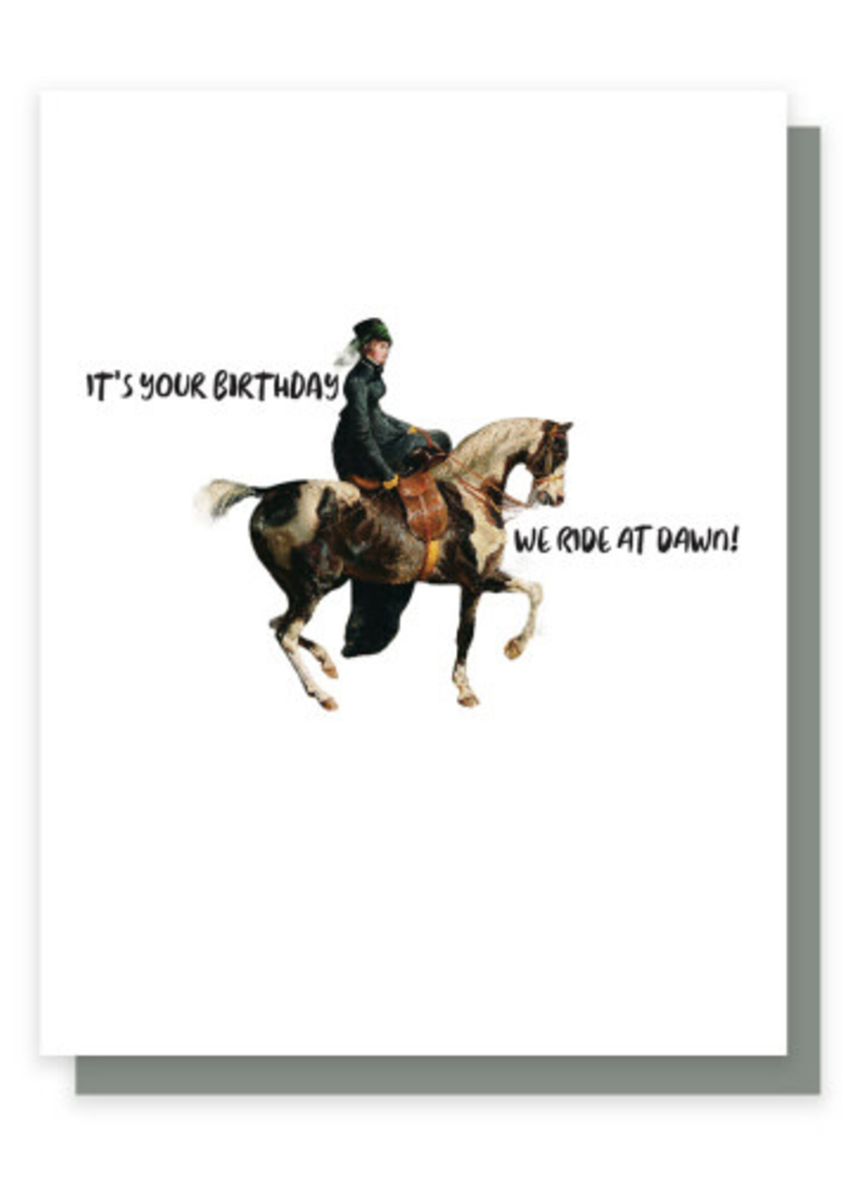 It's Your Birthday - We Ride At Dawn