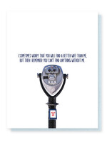 I Sometimes Worry That You Will Find