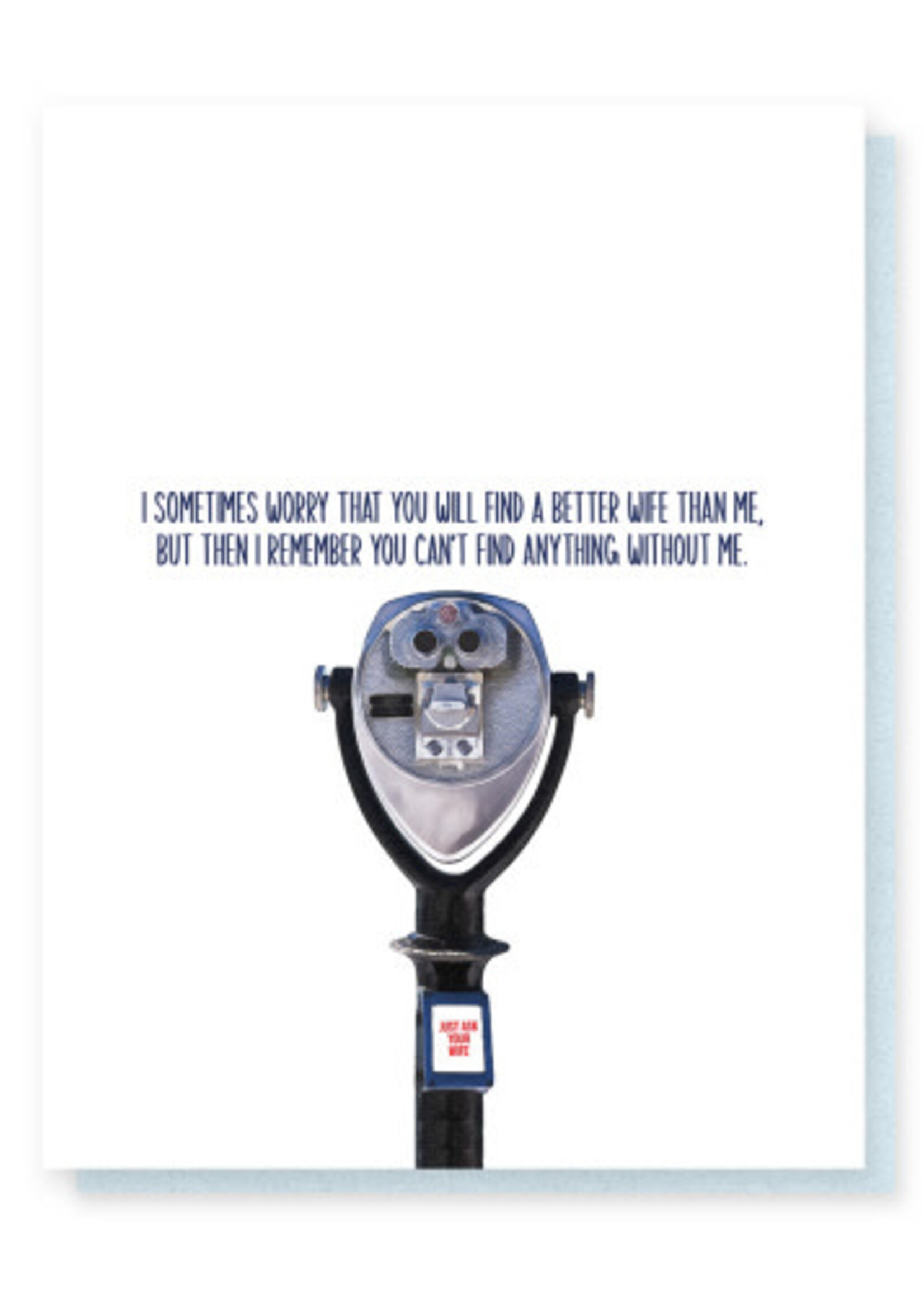 I Sometimes Worry That You Will Find