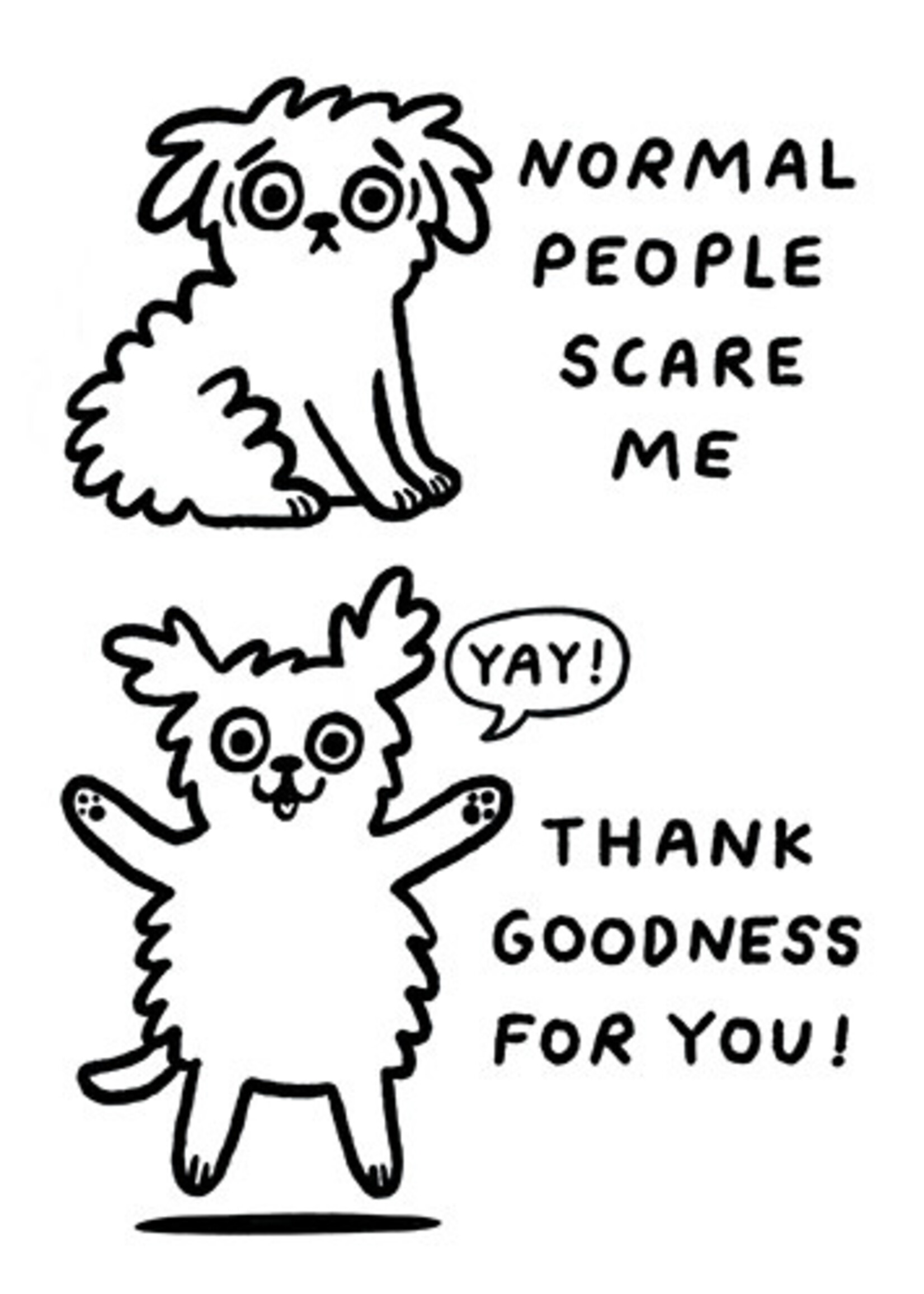 Normal people scare me
