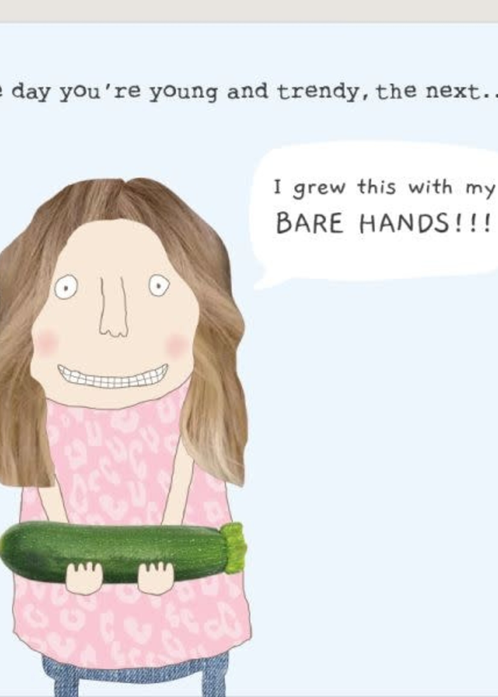 One Day You're Young and Trendy