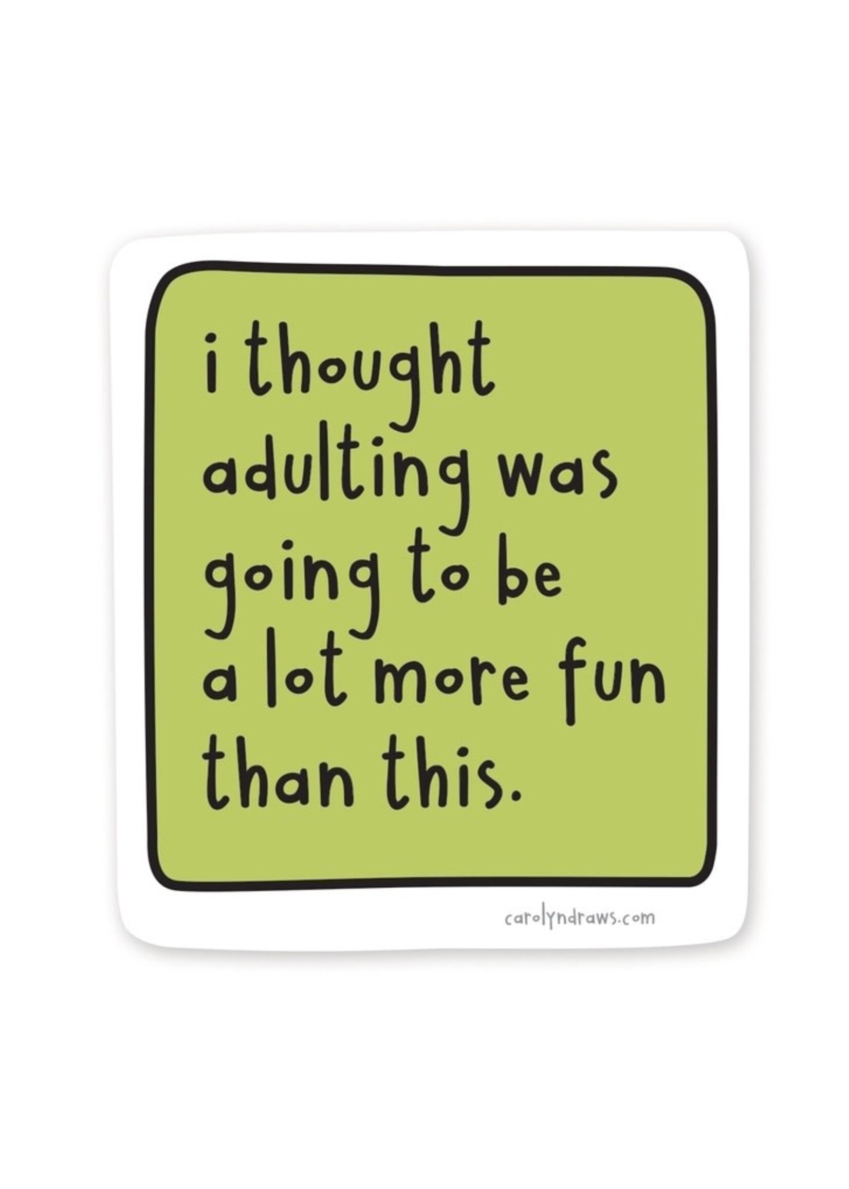 Carolyn Draws I Thought Adulting