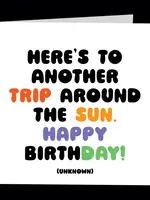 Quotable Cards Here's To Another Trip Around The Sun