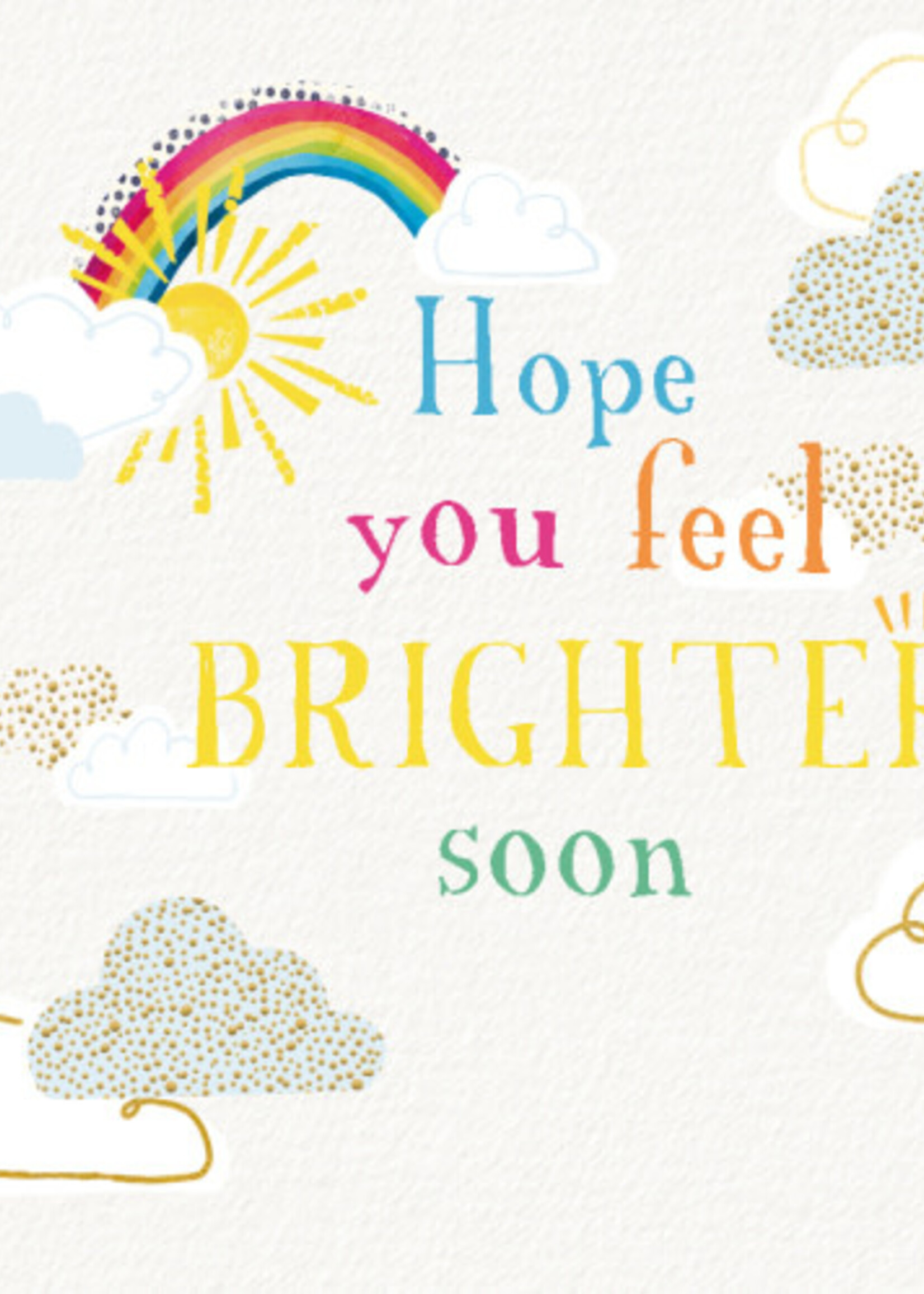 Hope you feel brighter soon