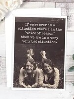 Raven's Rest If We're Ever in A Situation... Friendship Card