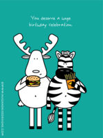 You Deserve A Huge Birthday Celebration