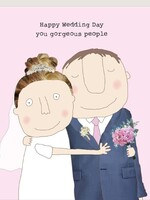 Happy Wedding Day Gorgeous People