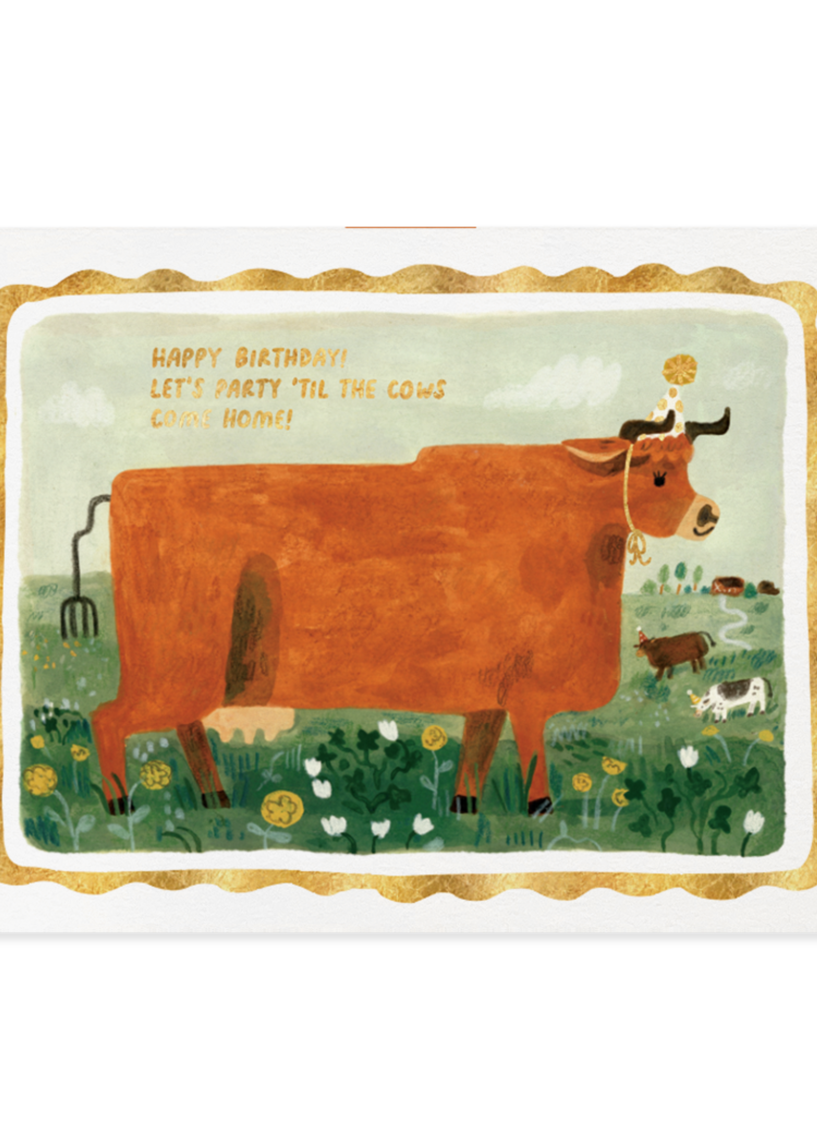 Happy Birthday! Let's party till the cows come home!