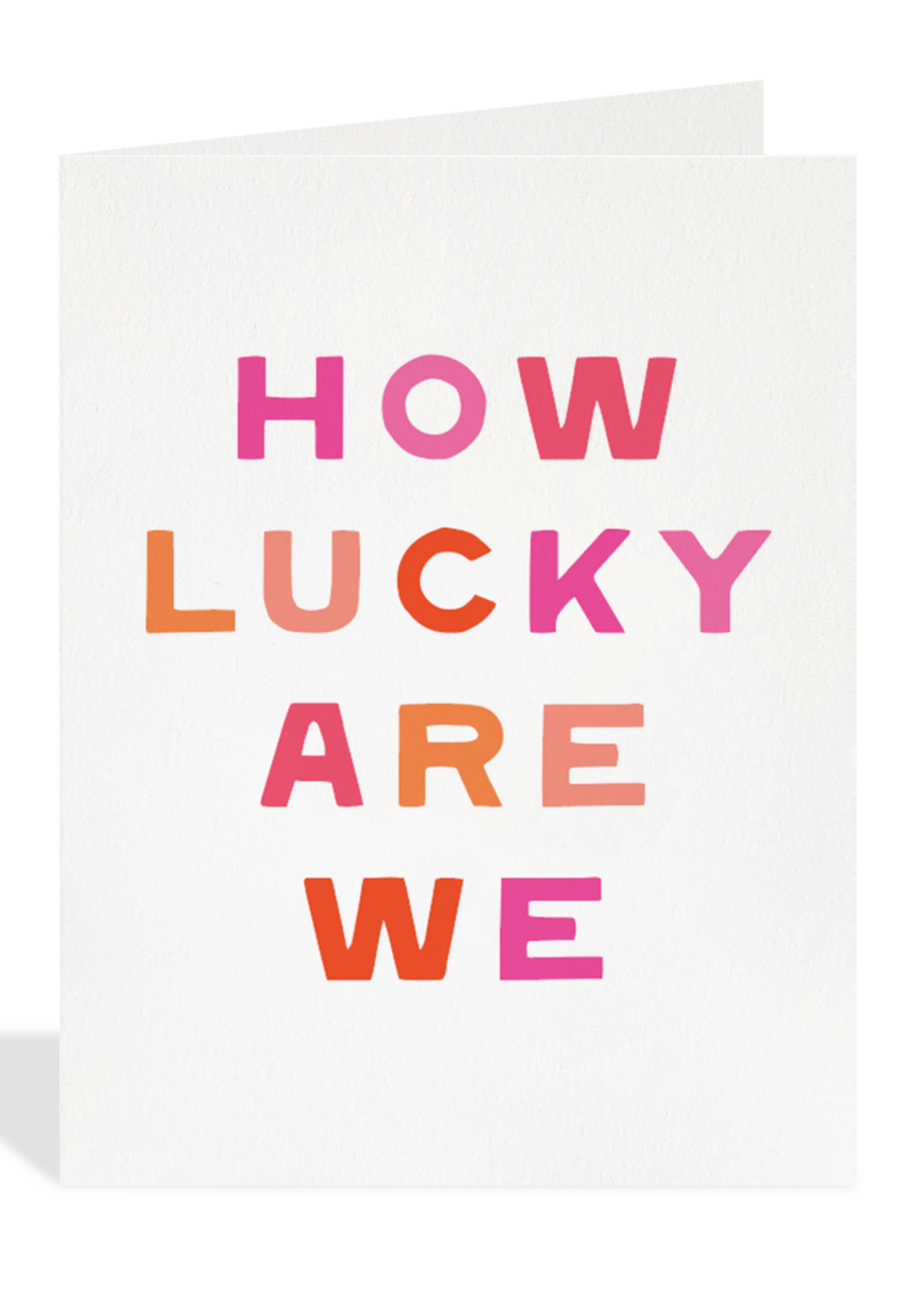 How Lucky Are We Are