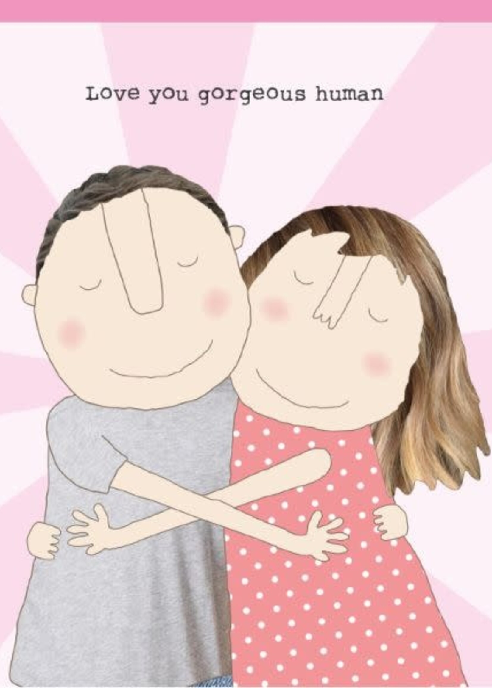 Rosie Made A Thing Love You Gorgeous Human