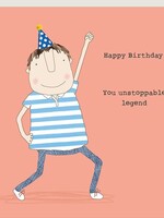 Happy Birthday You Unstoppable Legend!
