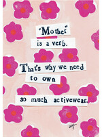 "Mother" is a verb.