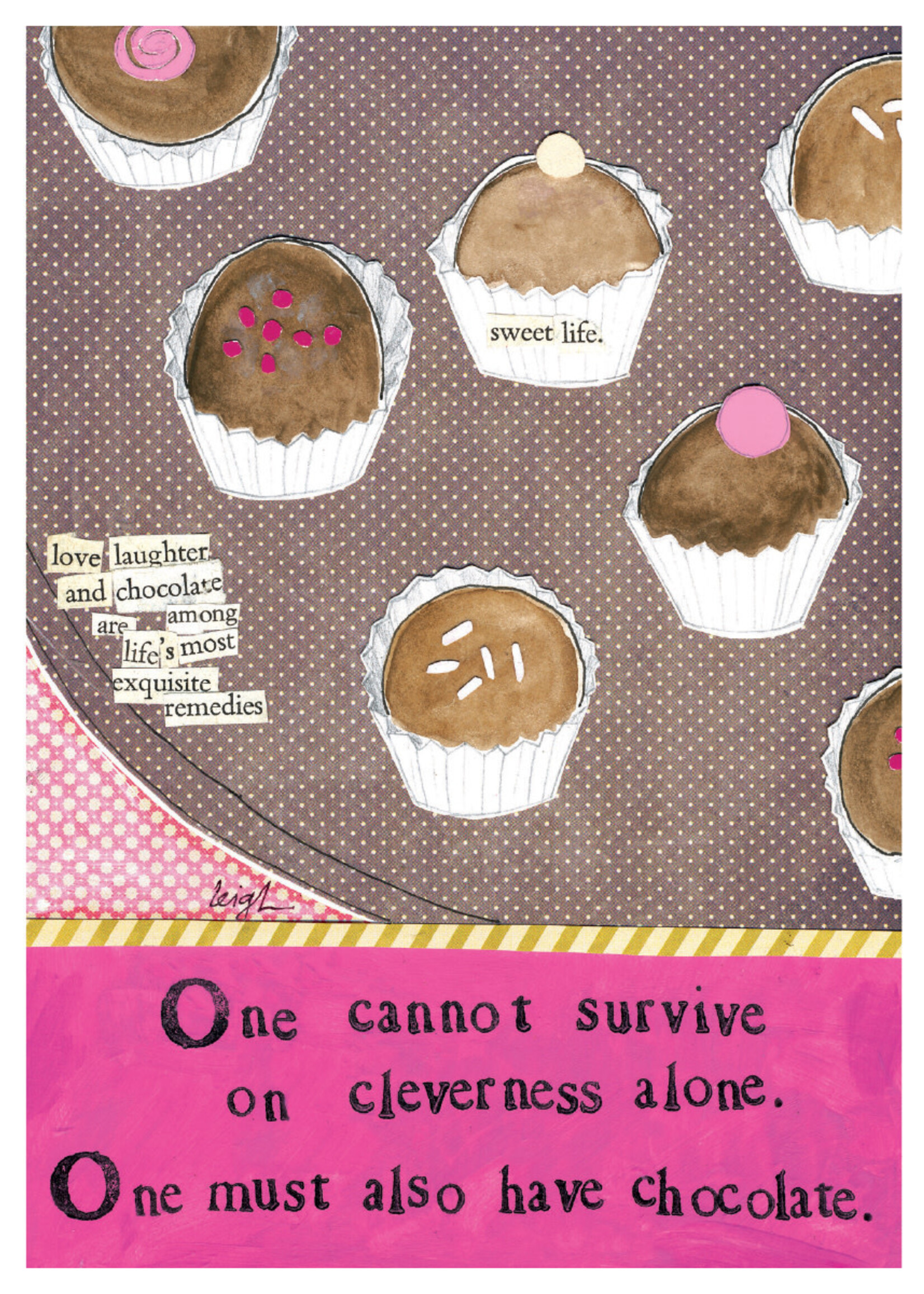 One cannot survive on cleverness alone