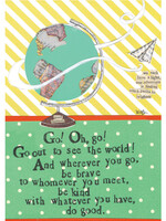Go! Oh, go! Go out and see the world!
