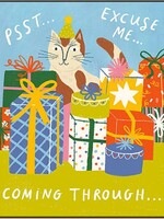 Psst. Excuse Me. Coming Through