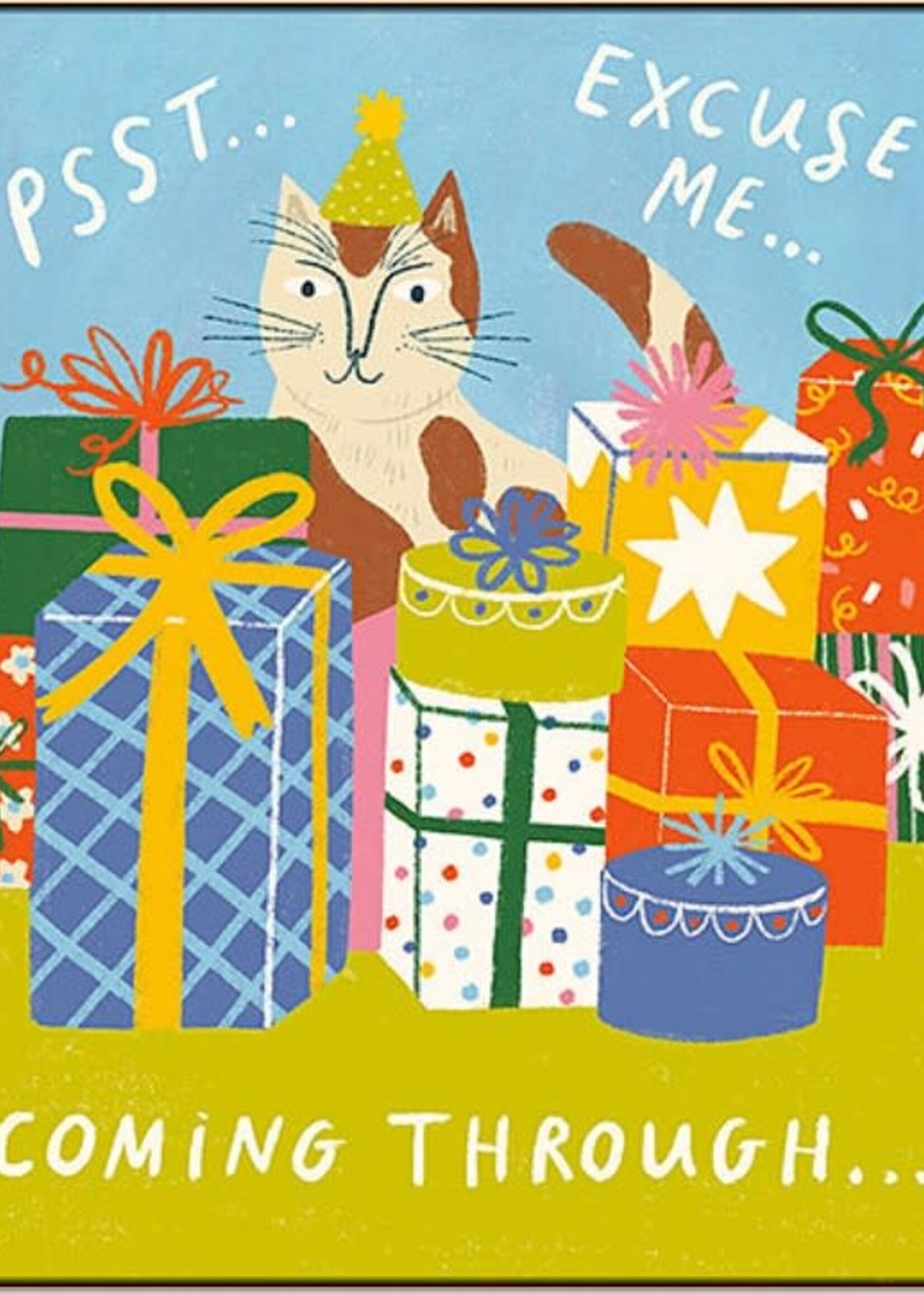 Psst. Excuse Me. Coming Through