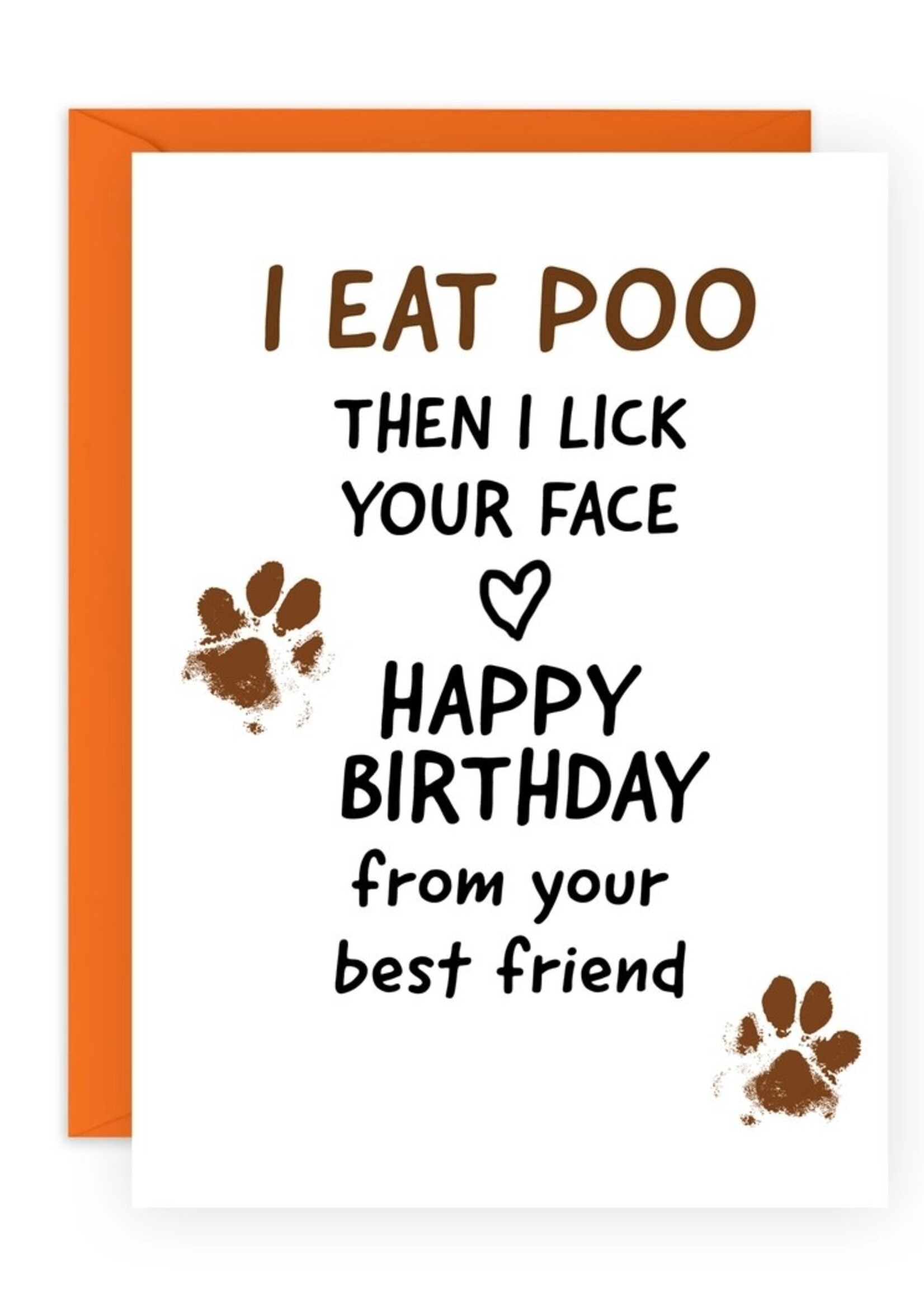 I eat poo then I like your face