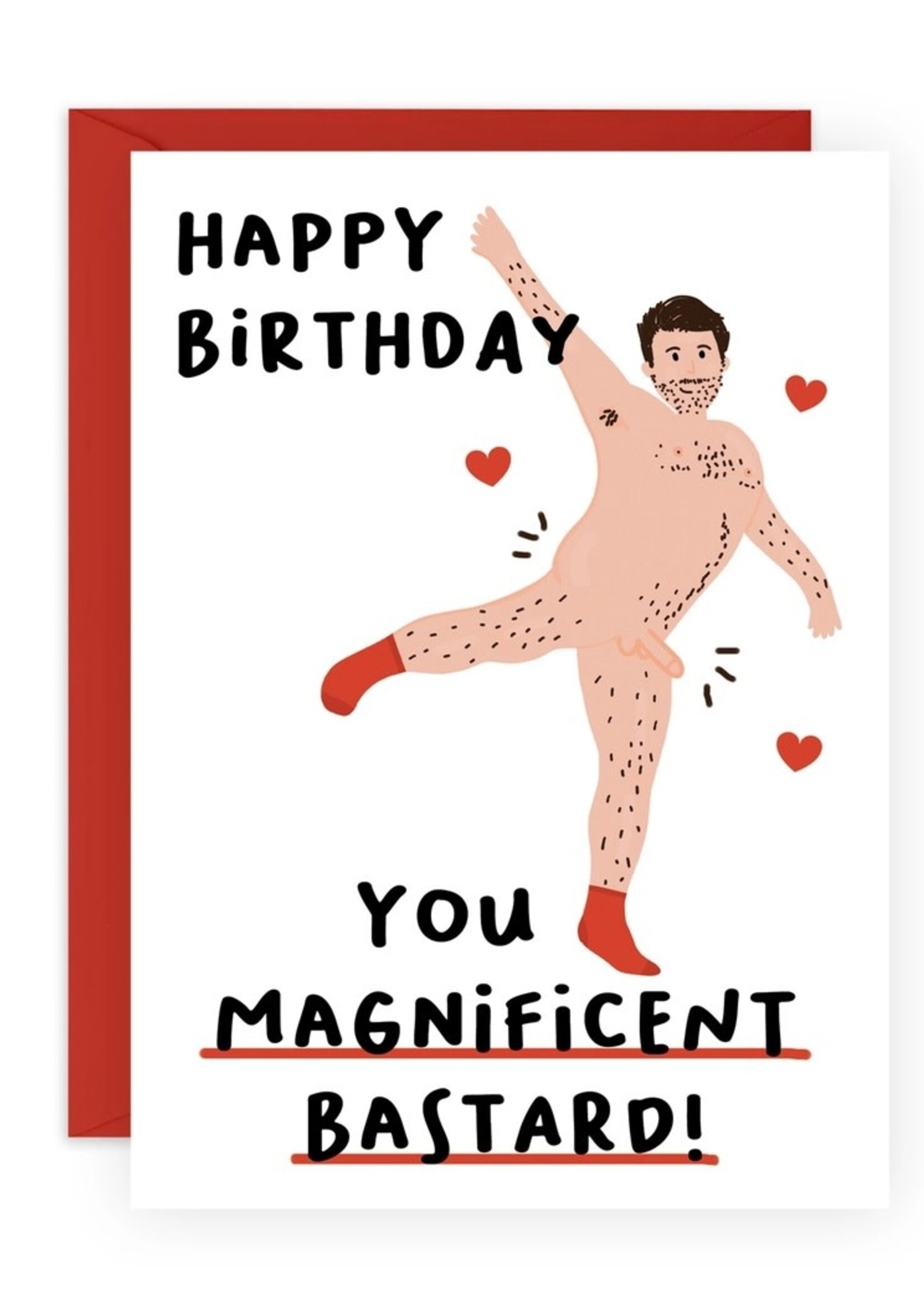 Happy Birthday You Magnificent Bastard!