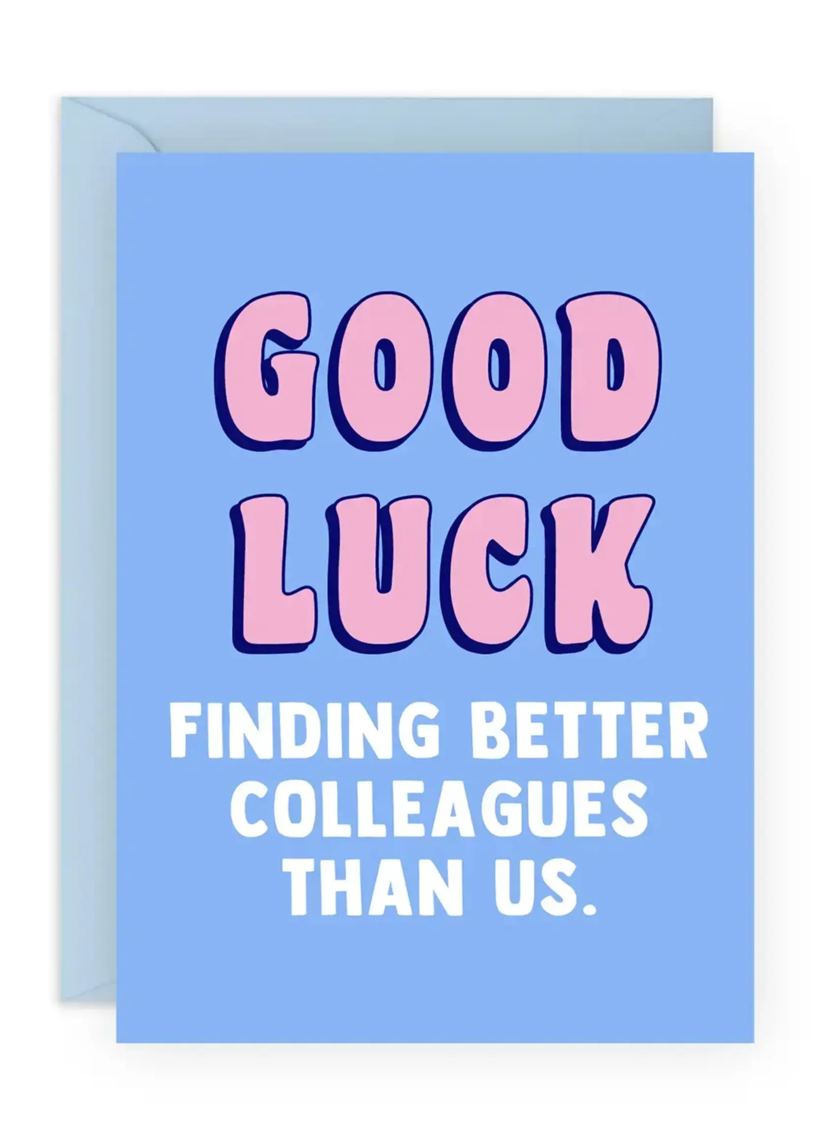 Good Luck Finding Better Colleagues