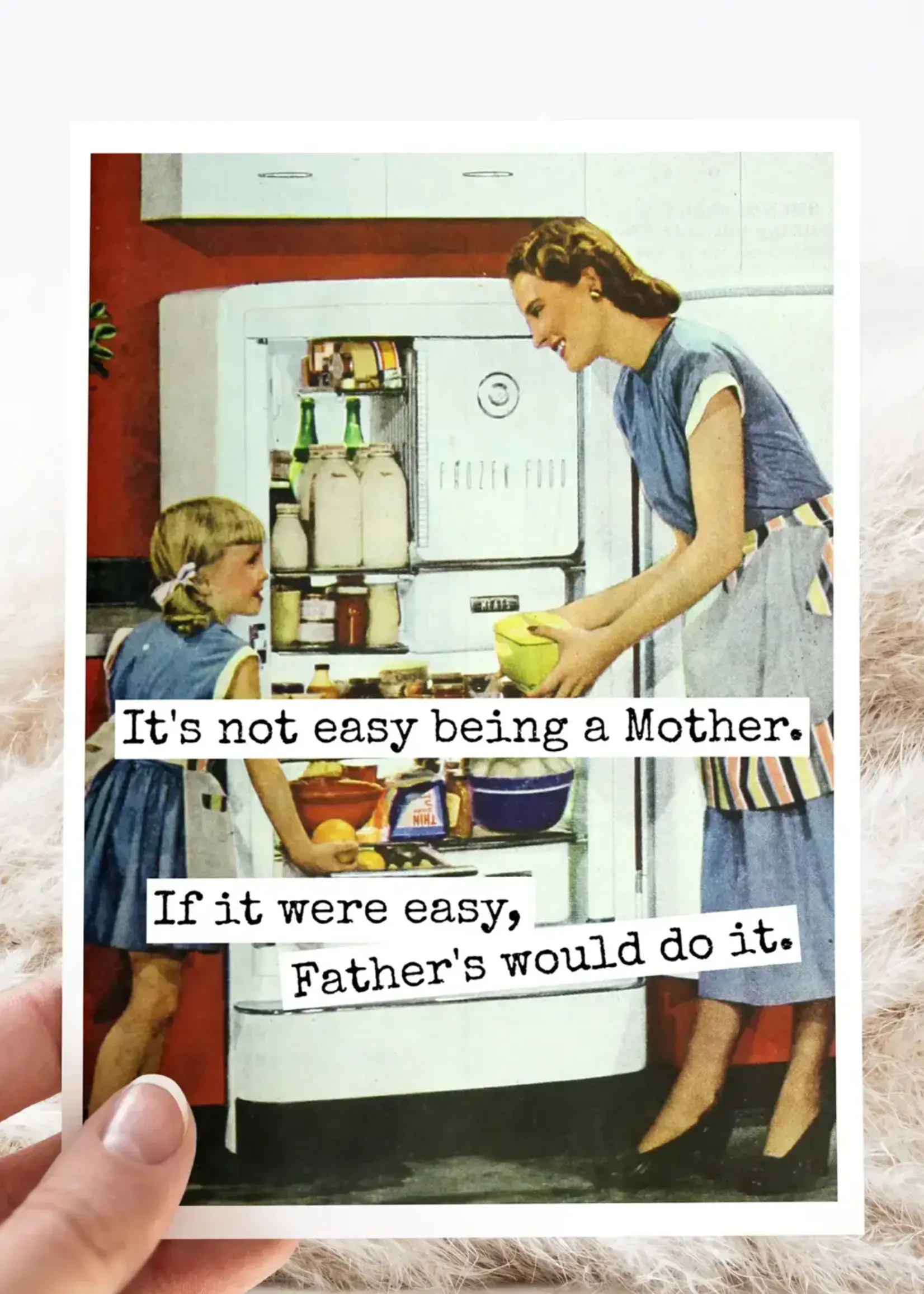 It's Not Easy Being A Mother