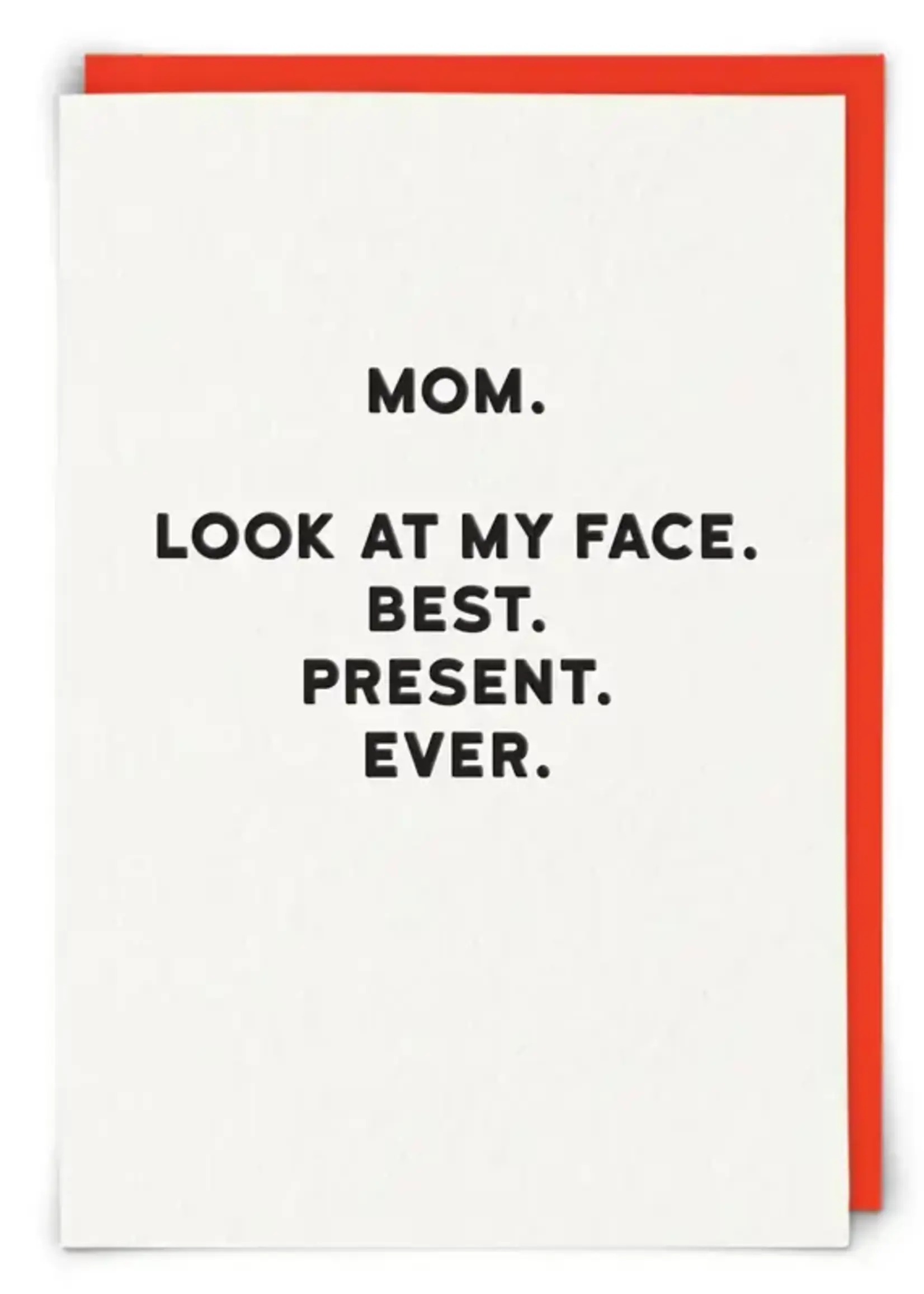 Mom. Look at My Face.