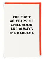 The First 40 Years of Childhood