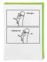 I Love You. Release Me.