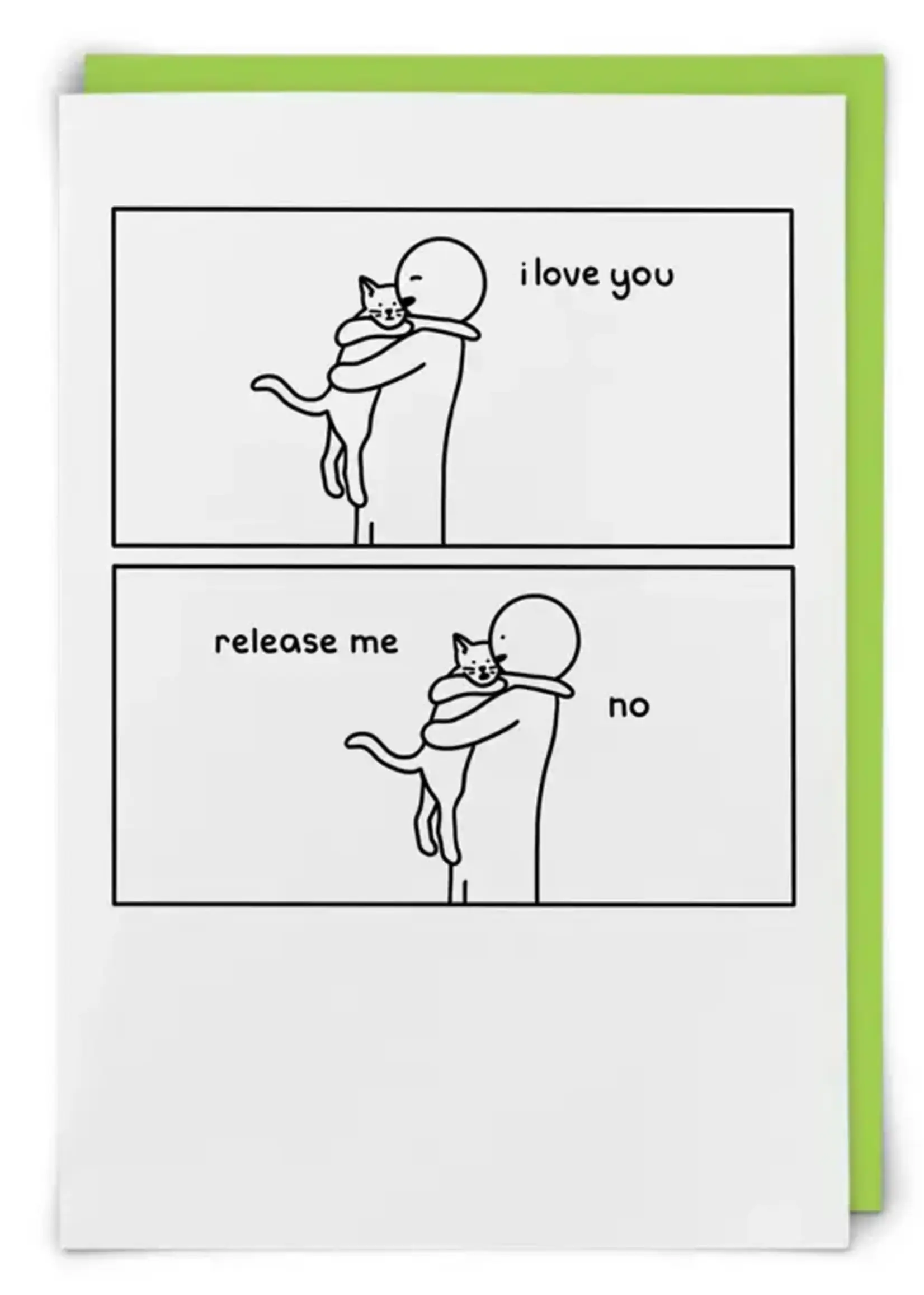 I Love You. Release Me.