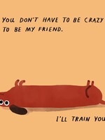 You don't have to be crazy