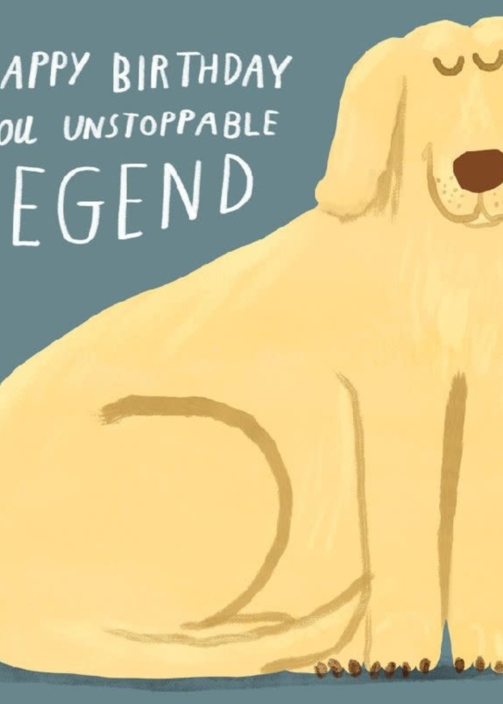 Happy Birthday You Unstoppable Legend