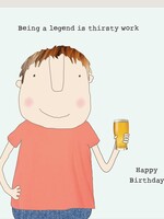 Being a legend is thirsty work