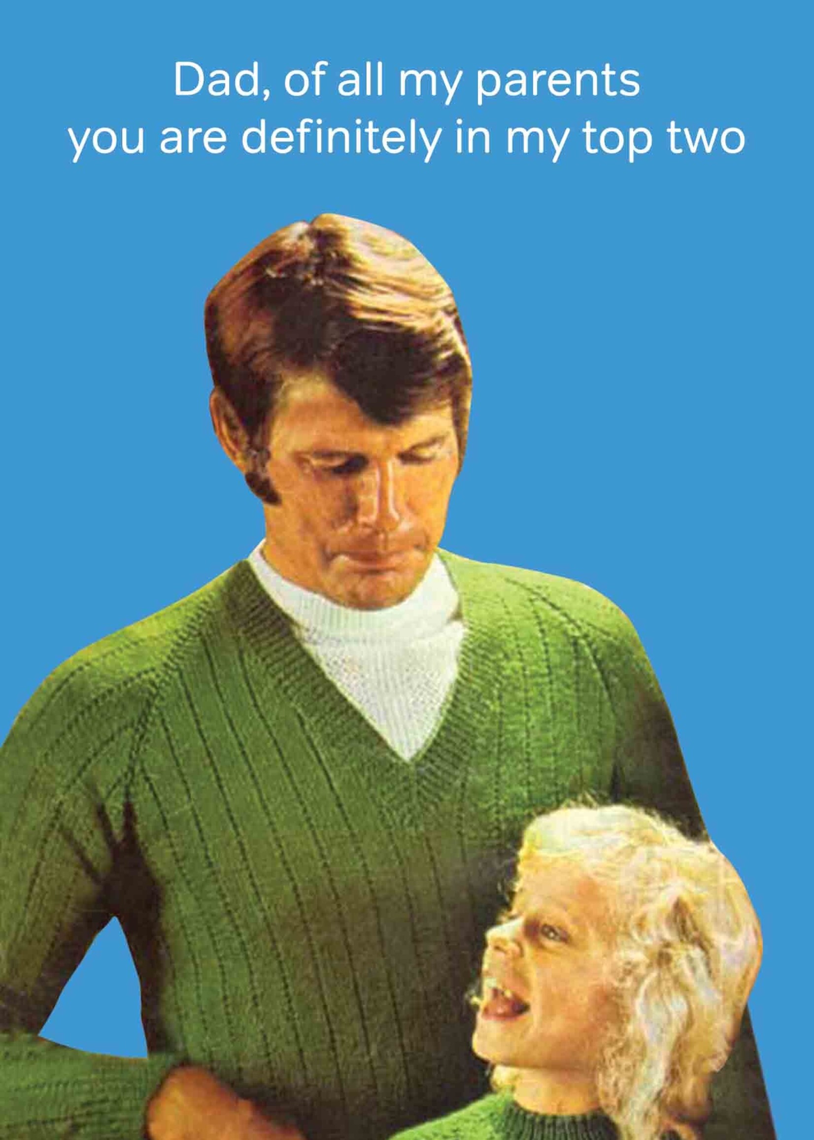 Dad, of all my parents