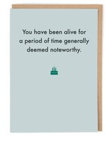 You have been alive