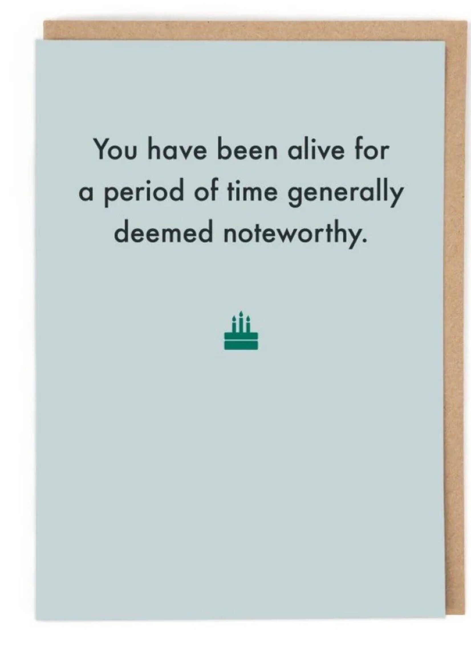 You have been alive