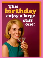 Enjoy A Large Stiff One