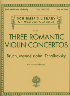 HAL LEONARD Schirmer, G.: (Collection) Three Romantic Violin Concertos - Bruch, Mendelssohn, Tchaikovsky (violin, and piano)