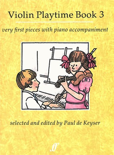 De Keyser, Paul: Violin Playtime 3-very first pieces (violin & piano)