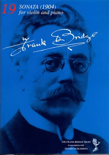 Bridge, Frank: Sonata, 1904 (violin & piano)