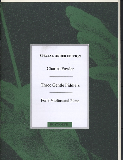 HAL LEONARD Fowler, Charles: Three Gentle Fiddlers, score & parts (3 Violins & piano)