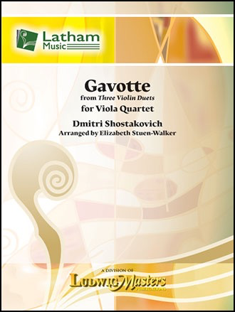 LudwigMasters Shostakovich, S. (Stuen-Walker): Gavotte from Three Violin Duets (viola quartet) Latham.