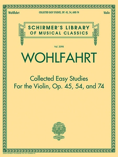 HAL LEONARD Wohlfahrt, Franz: Collected Easy Studies for the Violin, Op. 45, 54, 74 SCHIRMER