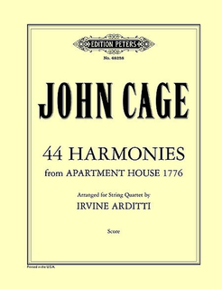 C.F. Peters Cage, J. (Arditti): (Score) 44 Harmonies from Apartment House 1776 (string quartet)